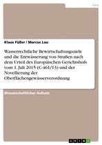 Wasserrechtliche Bewirtschaftungsziele und die Entwässerung von Straßen nach dem Urteil des Europäischen Gerichtshofs vom 1. Juli 2015 (C-461/13) und der Novellierung der Oberflächengewässerverordnung