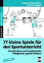 77 kleine Spiele für den Sportunterricht
