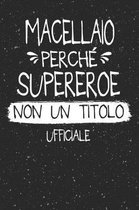 Macellaio Perch Supereroe Non Un Titolo Ufficiale