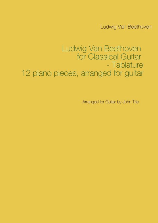 Ludwig Van Beethoven for Classical Guitar - Tablature - cover