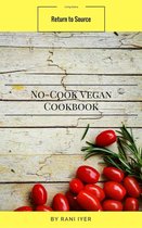 Return to Source - No-Cook Vegan Cookbook