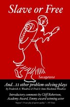 Slave or Free and 11 Other Problem Solving Plays