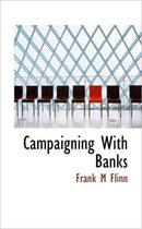 Campaigning with Banks