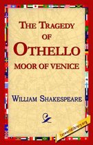 The Tragedy of Othello, Moor of Venice