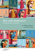 Samenvatting Met recht bedreven!, ISBN: 9789046906682  Juridische Vaardigheden