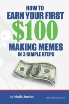 How To Earn Your First $100 Making Memes in 3 Simple Steps