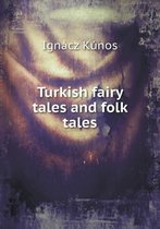 Turkish fairy tales and folk tales