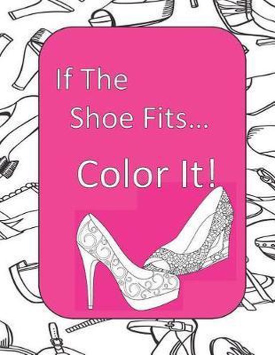 If The Shoe Fits, Color It! - cover
