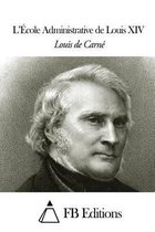 L' cole Administrative de Louis XIV