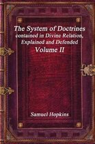 The System of Doctrines, Contained in Divine Relation, Explained and Defended Volume II