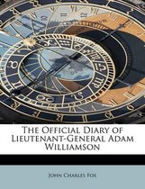 The Official Diary of Lieutenant-General Adam Williamson