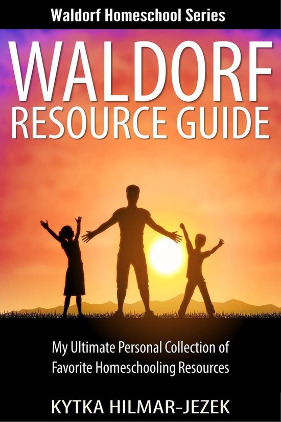 Waldorf Homeschool Series - Waldorf Resource Guide: My Ultim ... - cover