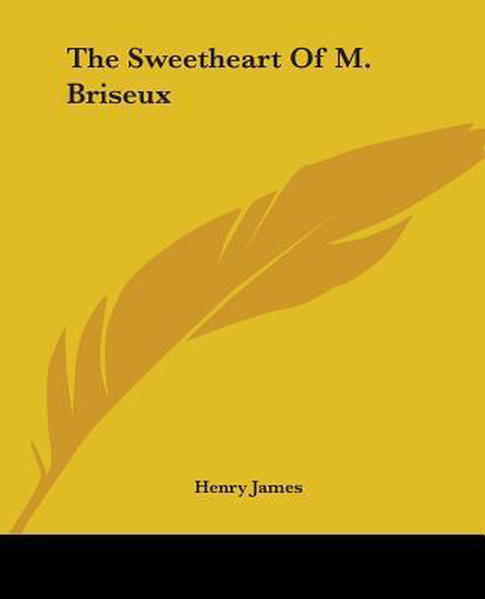 The Sweetheart Of M. Briseux van Henry James