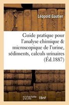 Guide Pratique Pour L'Analyse Chimique Et Microscopique de L'Urine, Des Sediments