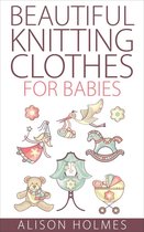 Beautiful Knitting Clothes for Babies