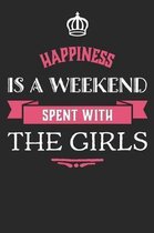 Happiness is a Weekend spent with the Girls