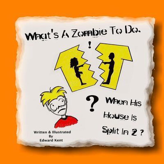 What's A Zombie To Do, When His House Is Split In 2? - cover