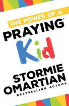 The Power of a Praying Kid - The Power of a Praying® Kid