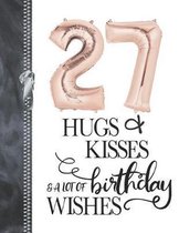 27 Hugs & Kisses & A Lot Of Birthday Wishes