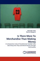 Is There More to Merchandise Than Making Money