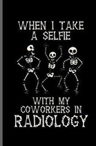 When I take A selfie With my Coworkers in Radiology