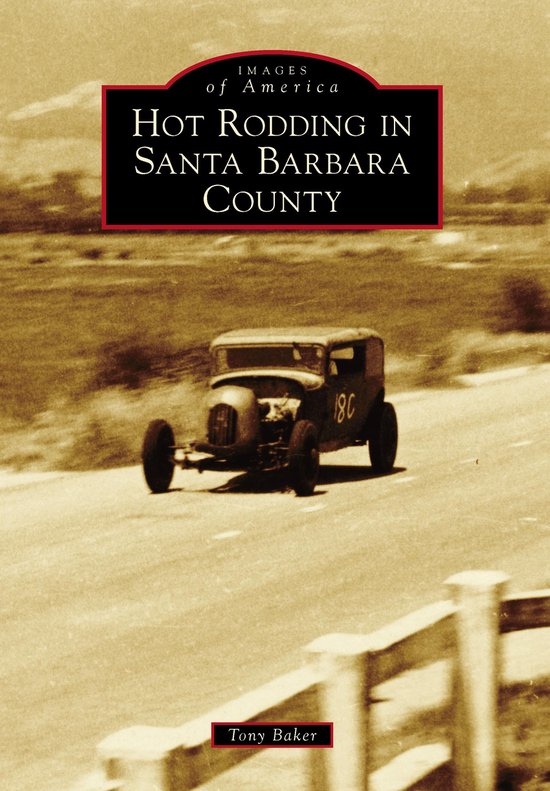 Images of America - Hot Rodding in Santa Barbara County - cover