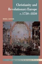Christianity And Revolutionary Europe, 1750-1830