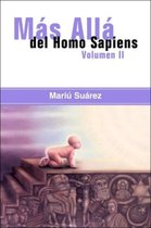 Mas Alla Del Homo Sapiens: Beyond the Homo Sapiens