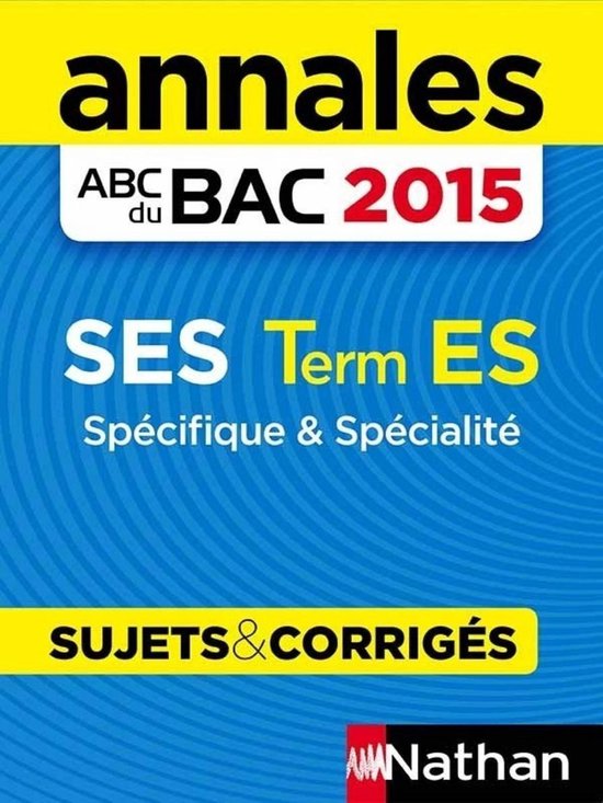 Annales ABC du BAC 2015 SES Term ES - Spécifique & Spécialité