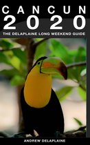 Cancún: The Delaplaine 2020 Long Weekend Guide