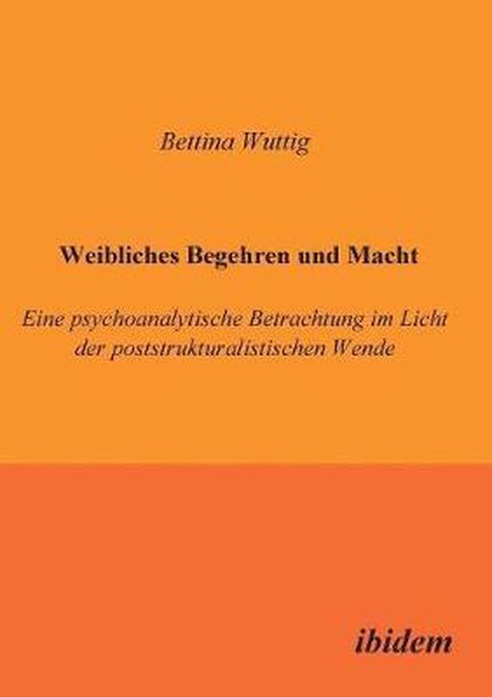 Weibliches Begehren und Macht. Eine psychoanalytische Betrac ... - cover