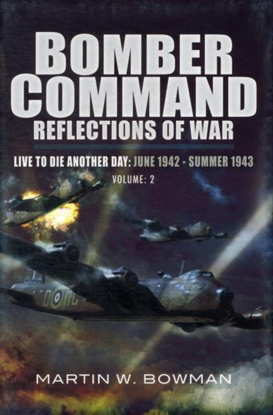 Bomber Command Reflections of War, Volume 2