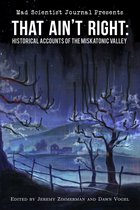 Mad Scientist Journal Presents - That Ain't Right: Historical Accounts of the Miskatonic Valley