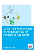 IHE Delft PhD Thesis Series - Lactic acid fermentation of human excreta for agricultural application