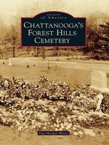 Images of America - Chattanooga's Forest Hills Cemetery