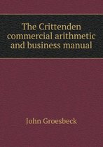 The Crittenden commercial arithmetic and business manual