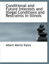 Conditional and Future Interests and Illegal Conditions and Restraints in Illinois