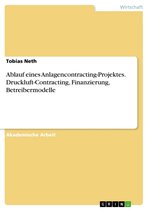 Ablauf eines Anlagencontracting-Projektes. Druckluft-Contracting, Finanzierung, Betreibermodelle