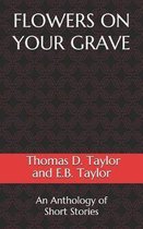 Flowers on Your Grave