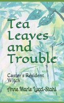 Tea Leaves and Trouble