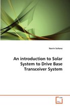 An introduction to Solar System to Drive Base Transceiver System