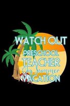 Watch Out Preschool Teacher On Summer Vacation