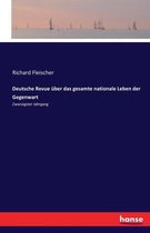 Deutsche Revue über das gesamte nationale Leben der Gegenwart