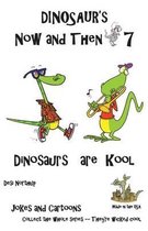 Dinosaur's Now and Then 7