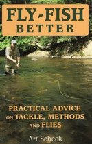 Fly-Fish Better Practical Advice