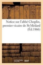 Notice Sur L'Abbe Choplin, Premier Vicaire de St-Medard (Ed.1866)