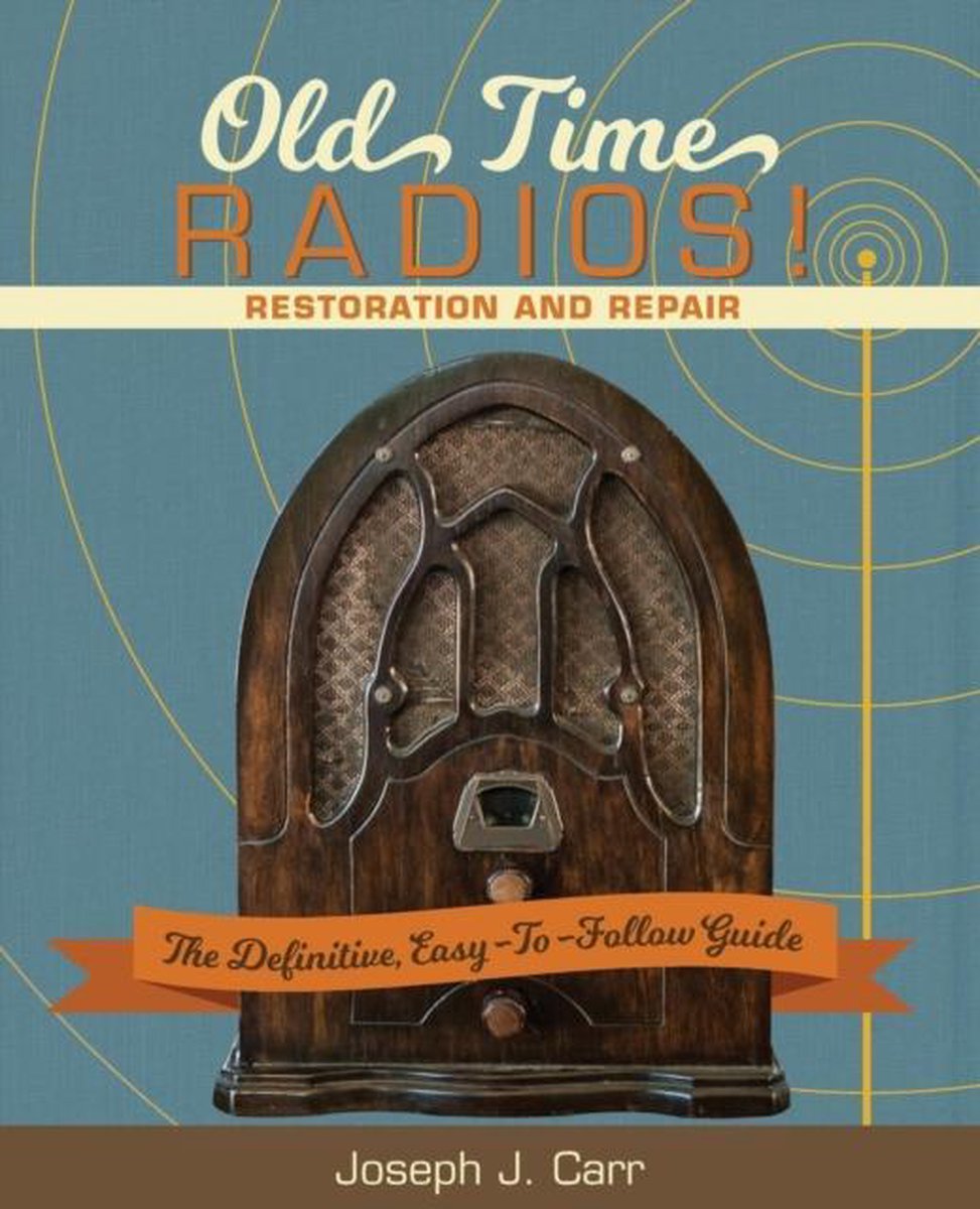 Omslag van Old Time Radios! Restoration and Repair