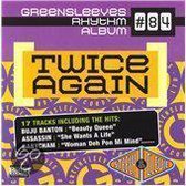Twice Again: Green Greensleeves Rhythm Album #84