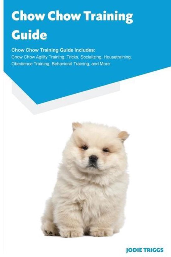 Basic Training Chow Chow Chow Training Guide Chow Chow Training Guide Includes, Jodie ...