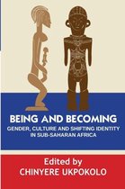 Being and Becoming. Gender, Culture and Shifting Identity in Sub-Saharan Africa